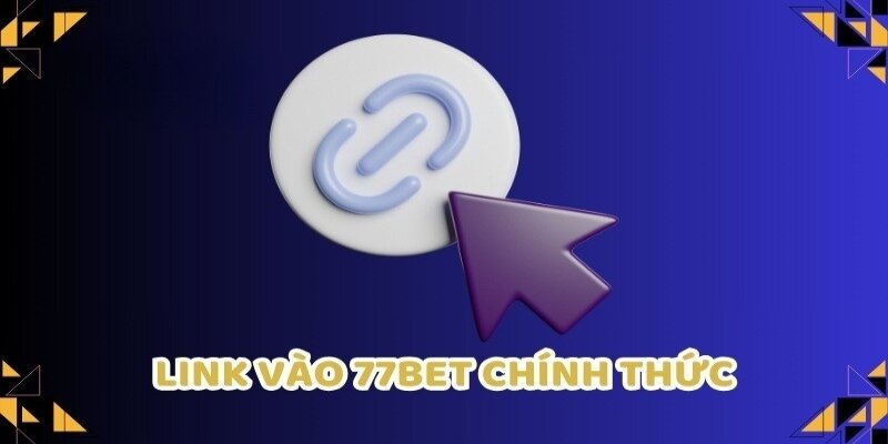 Người chơi chỉ tạo tài khoản tại link chính thức của 77Bet