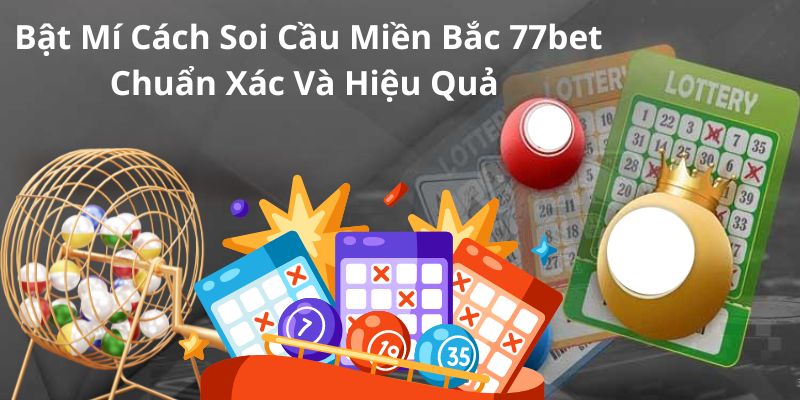 Soi cầu miền bắc 77bet